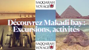 Découvrez Makadi bay : Excursions, activités
