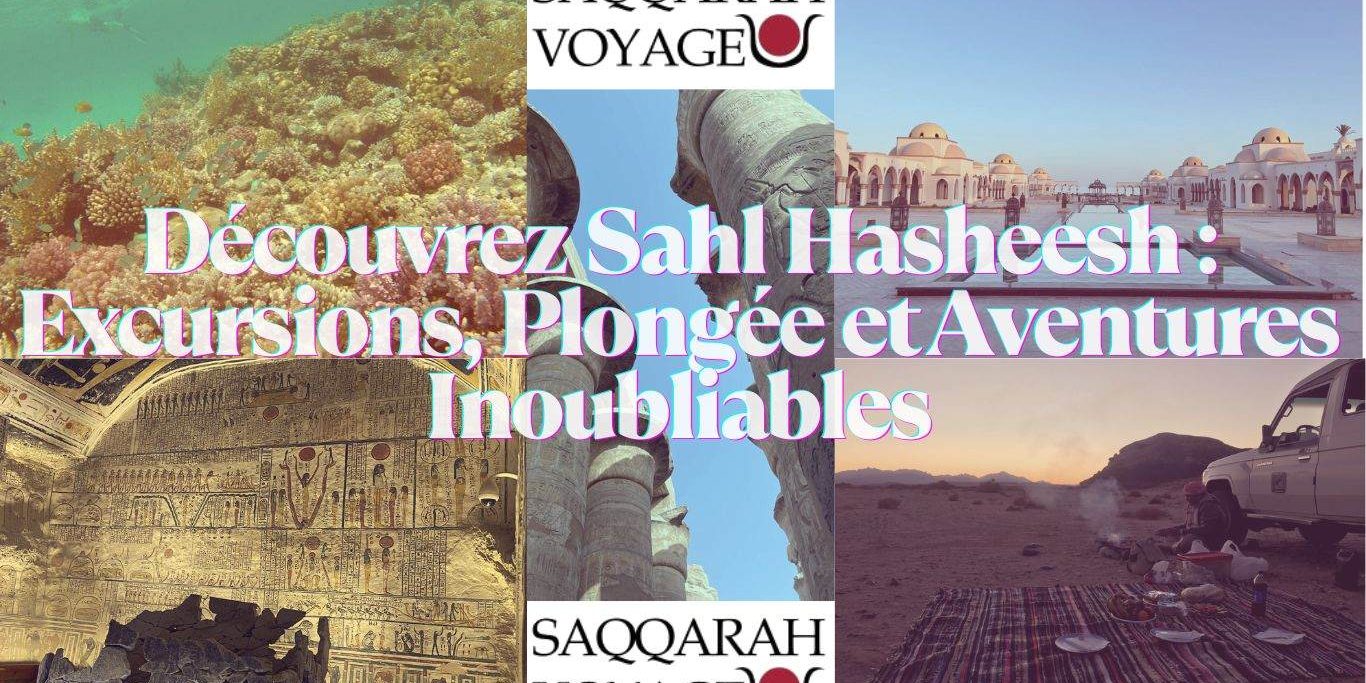 Découvrez Sahl Hasheesh : Excursions, Plongée et Aventures Inoubliables