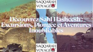 Découvrez Sahl Hasheesh : Excursions, Plongée et Aventures Inoubliables