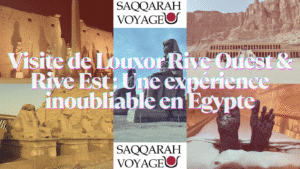 Visite de Louxor Rive Ouest & Rive Est : Une expérience inoubliable en Égypte