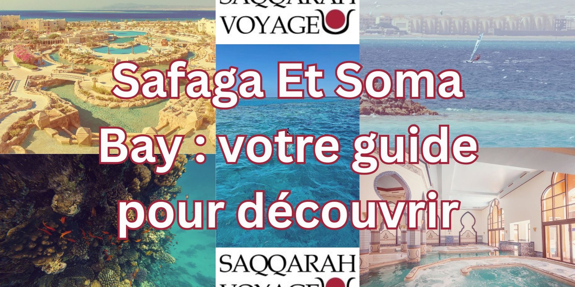 Safaga Et Soma Bay : votre guide pour découvrir Safaga Et Soma Bay : votre guide pour découvrir