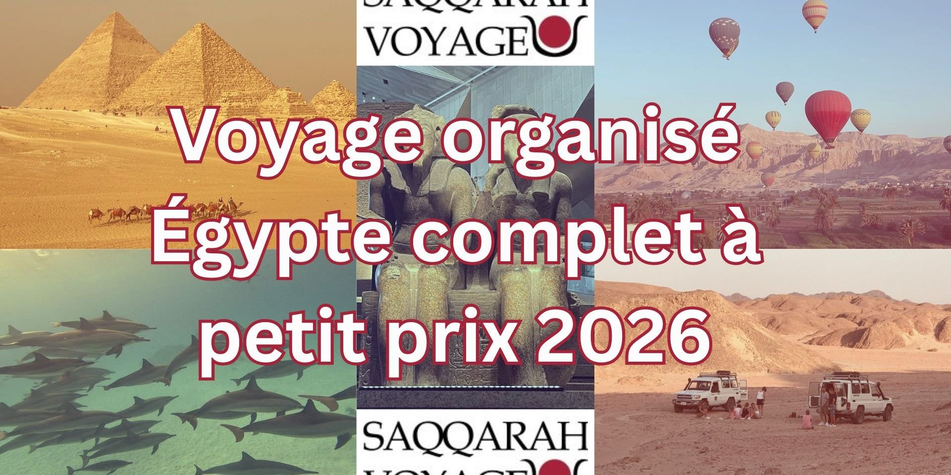 Voyage organisé Égypte complet à petit prix 2026 Voyage organisé Égypte complet à petit prix 2026