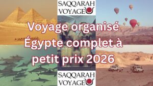 Voyage organisé Égypte complet à petit prix 2026