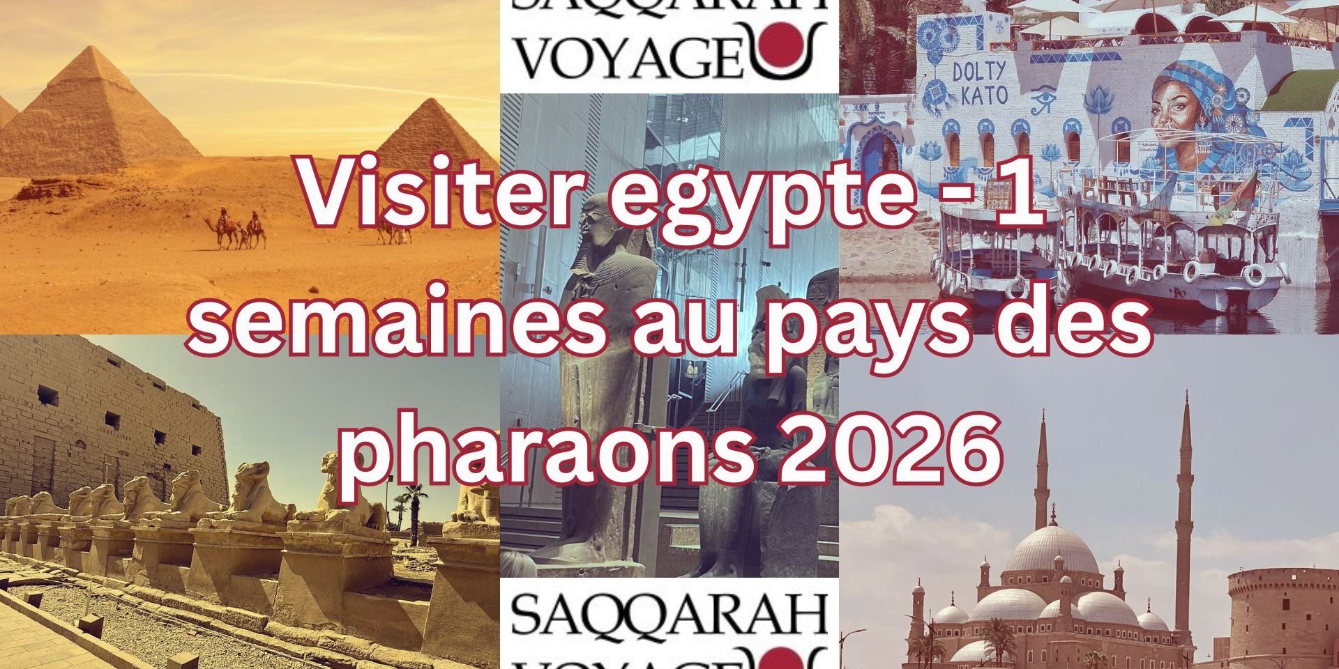 Visiter egypte - 1 semaines au pays des pharaons 2026