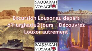 Excursion Louxor au départ d’Hurghada 2 jours – Découvrez Louxor autrement