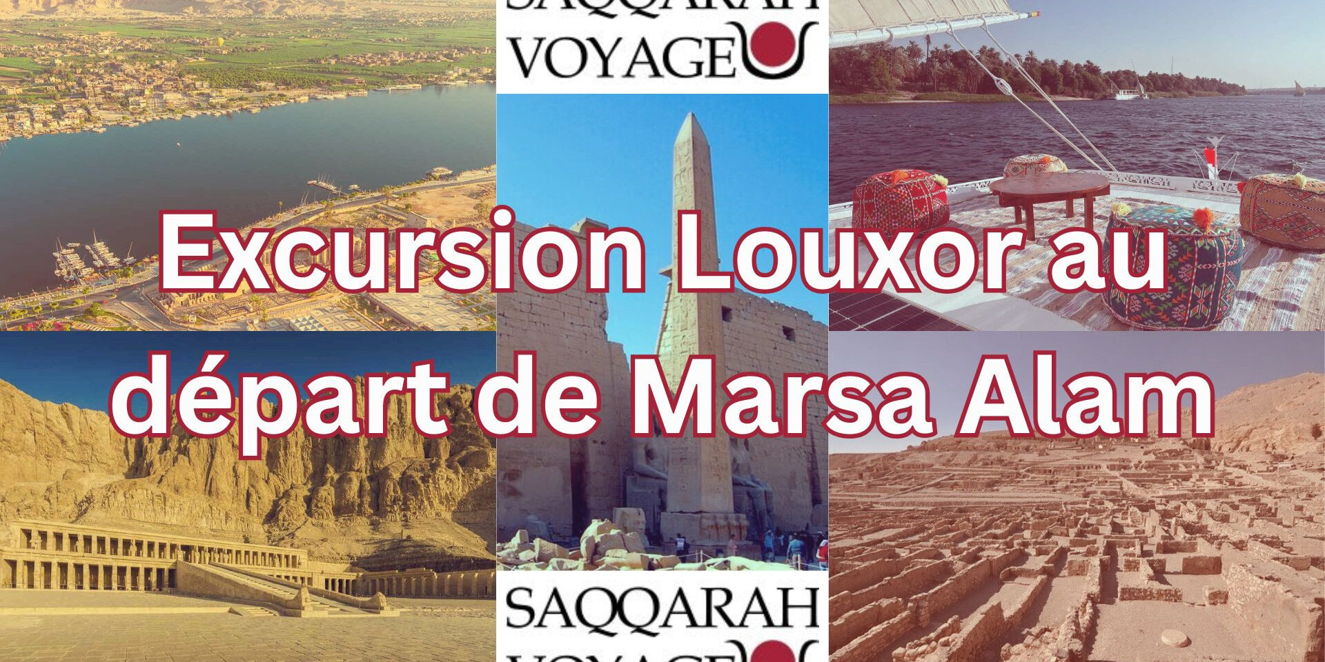 Excursion Louxor au départ de Marsa Alam – Entre histoire éternelle et magie du Nil