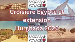 Croisière Egypte et extension Hurghada 2026