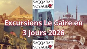 Excursions Le Caire en 3 jours 2026