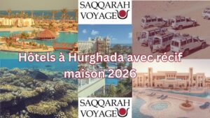 Hôtels à Hurghada avec récif maison 2026