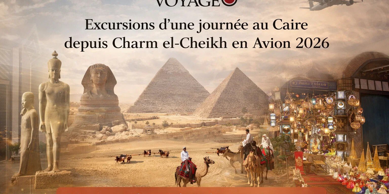 Excursions d’une journée au Caire depuis Charm el-Cheikh en Avion 2026 Excursions d'une journée au Caire depuis Charm el-Cheikh en Avion 2026
