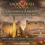 Que visiter à Louxor en une journée ou deux jours ?