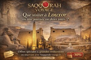 Que visiter à Louxor en une journée ou deux jours ?